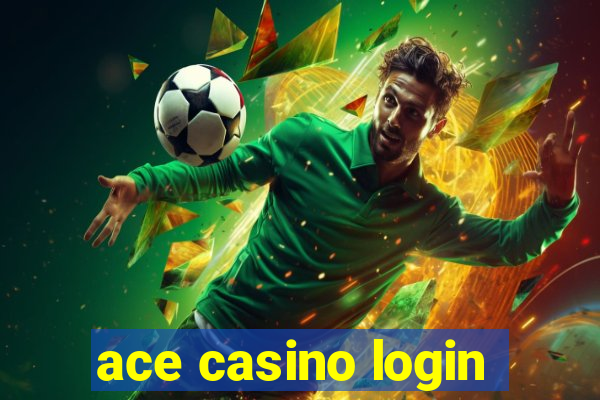 ace casino login